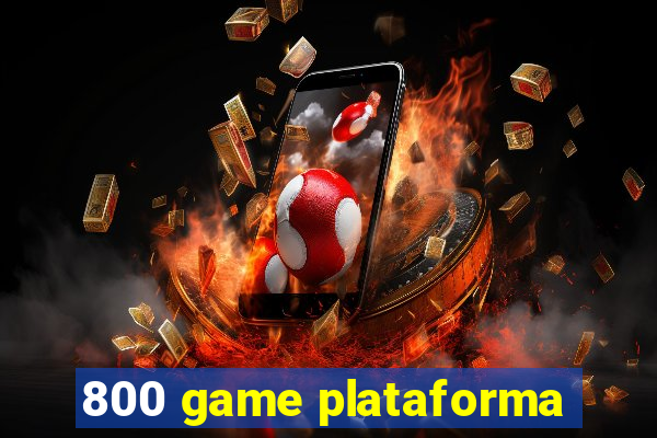 800 game plataforma